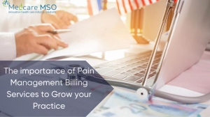 The Importance of Pain Management Billing Services to Grow Your Practice The Importance of Pain Management Billing Services to Grow Your Practice